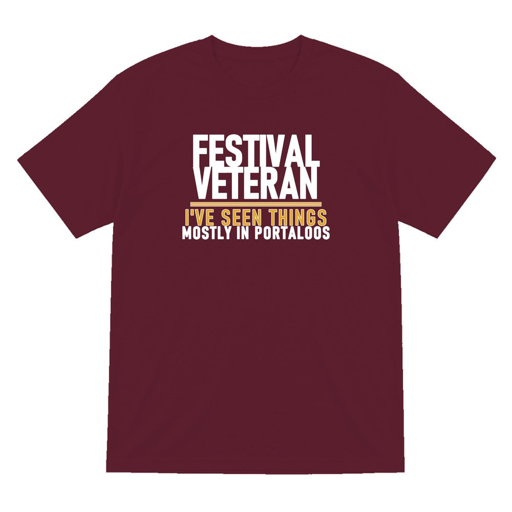 Festival Veteran I've Seen Things Mostly In Portaloos Funny T-Shirt & Sweatshirt T-Shirt in Maroon