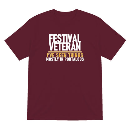 Festival Veteran I've Seen Things Mostly In Portaloos Funny T-Shirt & Sweatshirt T-Shirt in Maroon