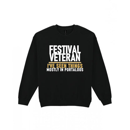 Festival Veteran I've Seen Things Mostly In Portaloos Funny T-Shirt & Sweatshirt Sweatshirt in Black