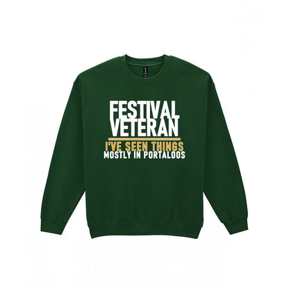 Festival Veteran I've Seen Things Mostly In Portaloos Funny T-Shirt & Sweatshirt Sweatshirt in Forest Green
