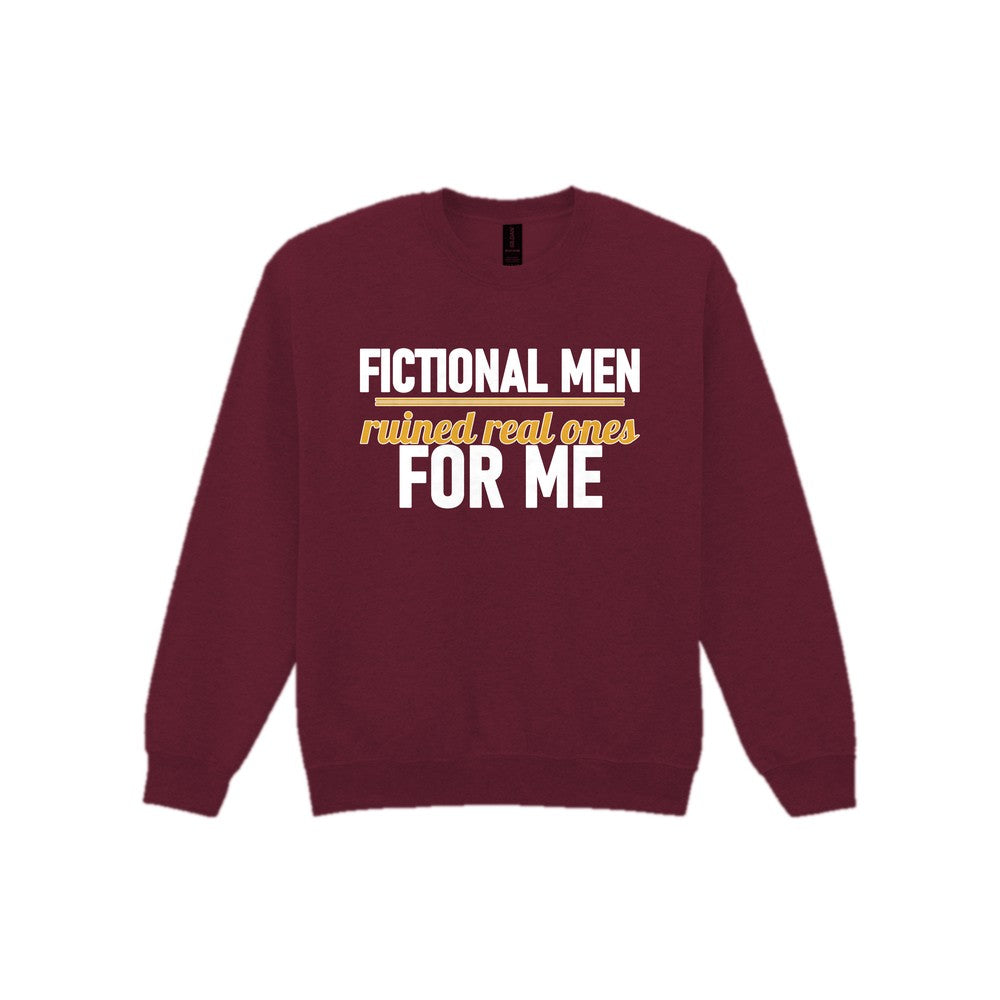 Fictional Men Ruined Real Ones For Me Funny T-Shirt & Sweatshirt Sweatshirt in Maroon
