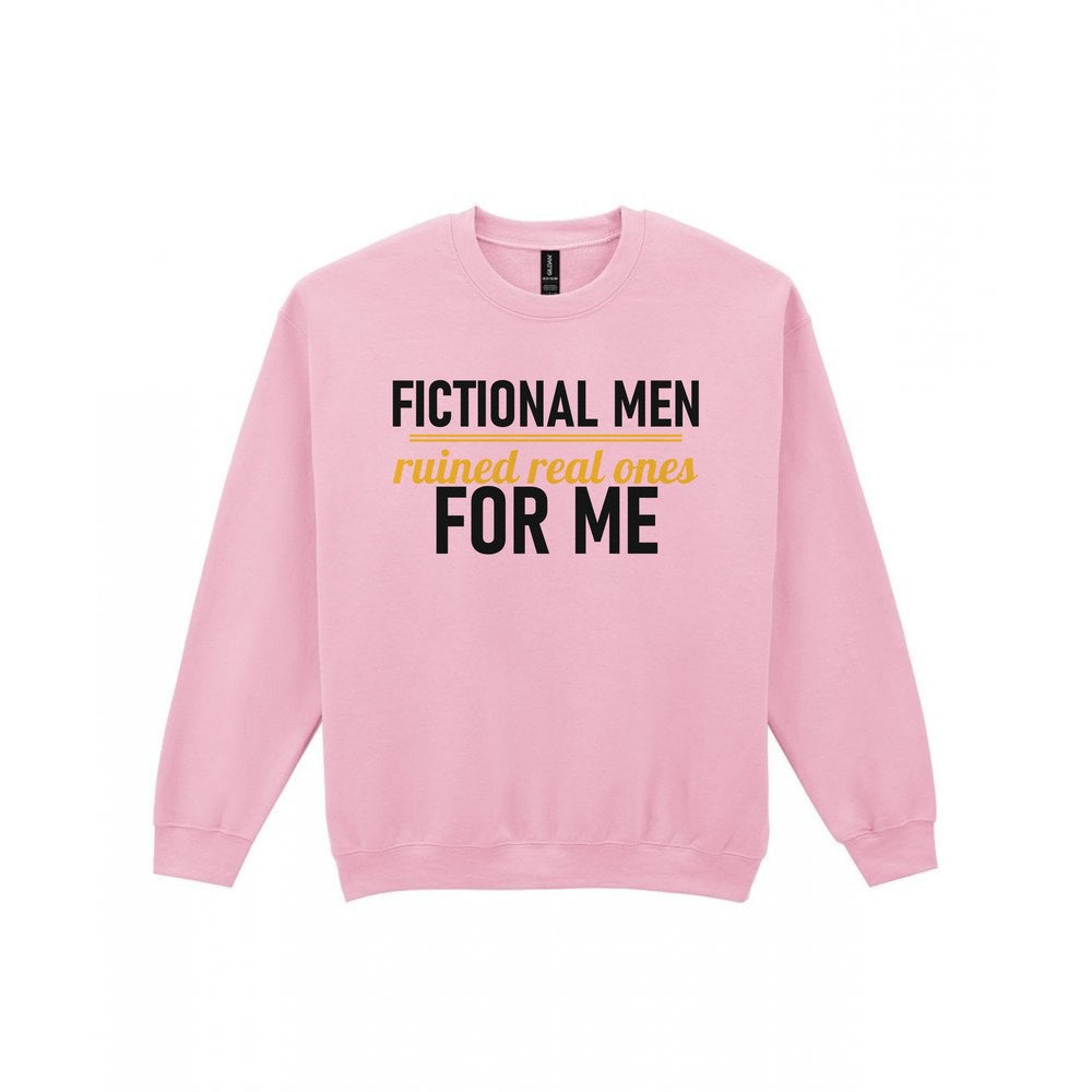 Fictional Men Ruined Real Ones For Me Funny T-Shirt & Sweatshirt Sweatshirt in Light Pink