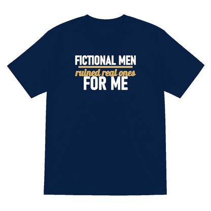 Fictional Men Ruined Real Ones For Me Funny T-Shirt & Sweatshirt T-Shirt in Navy