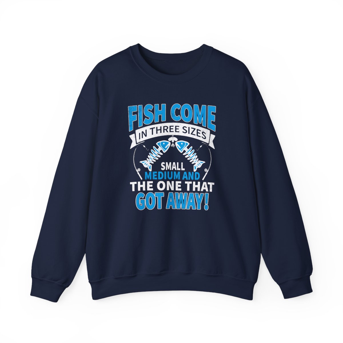 Fish Come In Three Sizes: The One That Got Away Sweatshirt - funny sweatshirt by Cheeky Business