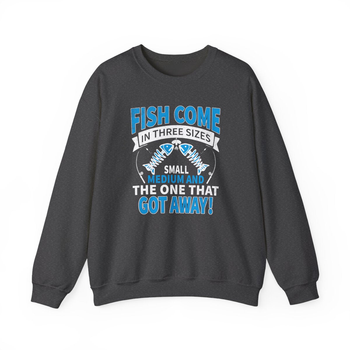 Fish Come In Three Sizes: The One That Got Away Sweatshirt - funny sweatshirt by Cheeky Business