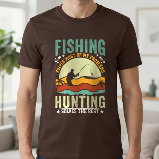 Fishing Solves Most Of My Problems Hunting Solves The Rest T-Shirt in Dark Chocolate, worn, our photo