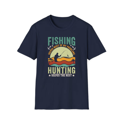 Fishing Solves Most Of My Problems Hunting Solves The Rest T-Shirt - funny t-shirt by Cheeky Business