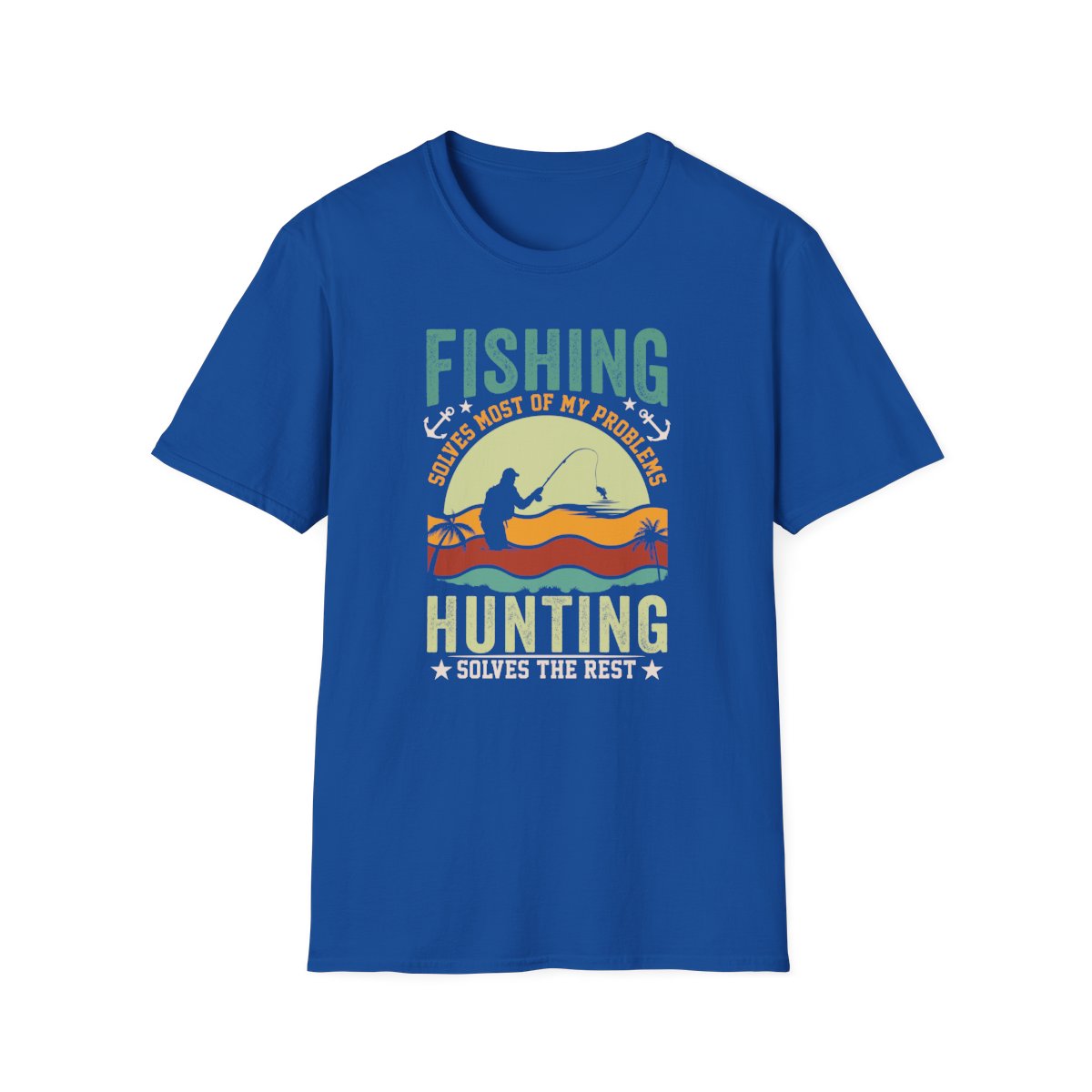 Fishing Solves Most Of My Problems Hunting Solves The Rest T-Shirt - funny t-shirt by Cheeky Business