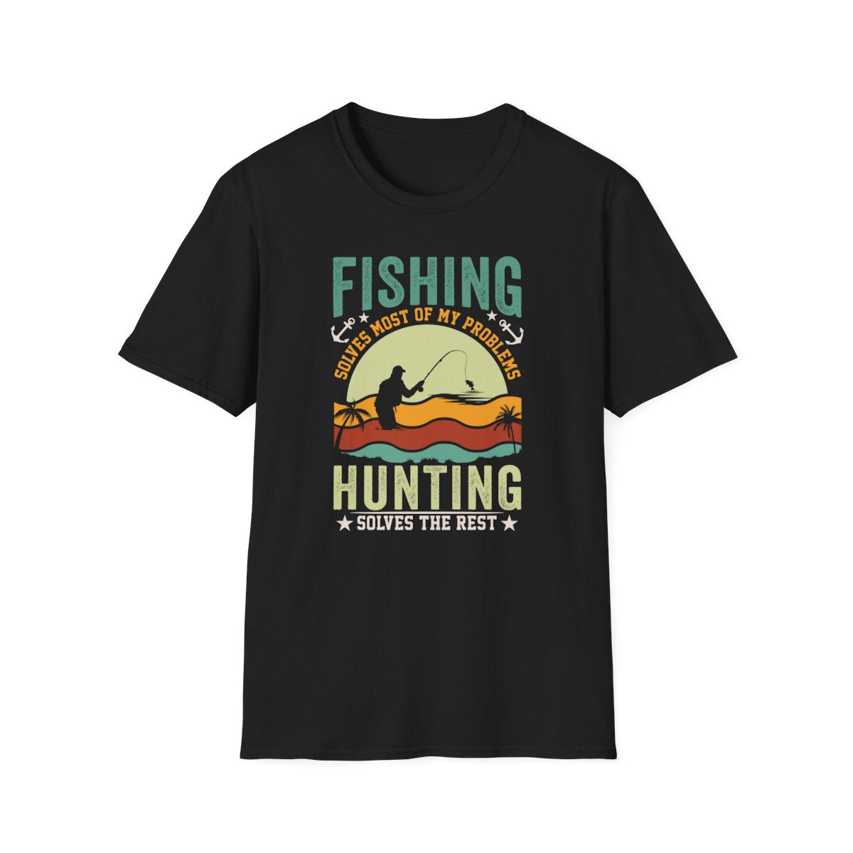 Fishing Solves Most Of My Problems Hunting Solves The Rest T-Shirt - funny t-shirt by Cheeky Business