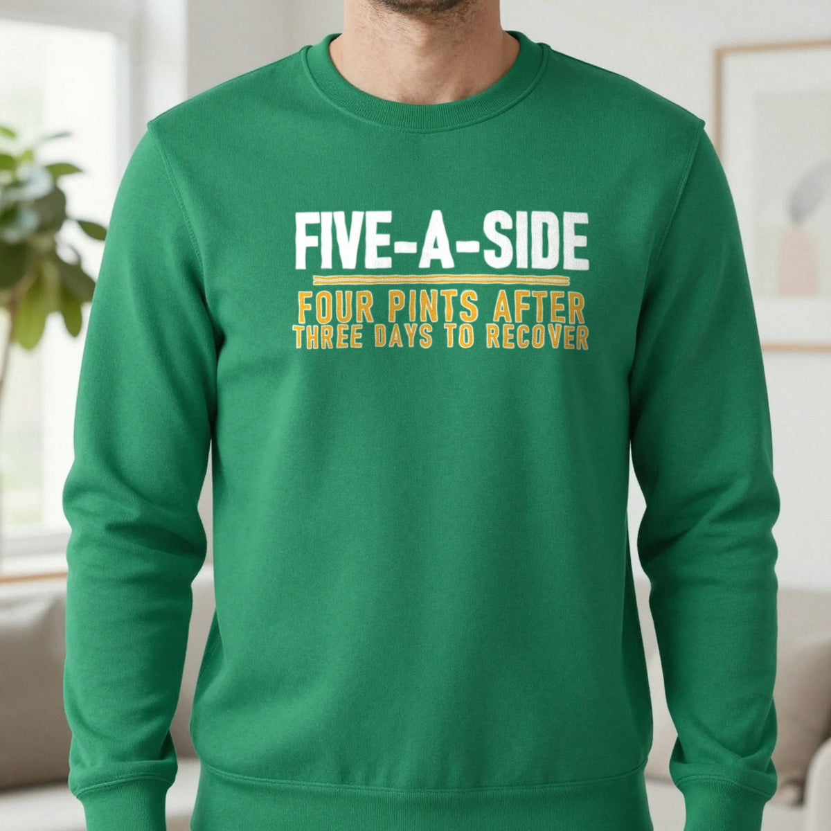 Five A Side Four Pints After Three Days To Recover Funny Football T-Shirt & Sweatshirt in Irish Green, worn, our photo