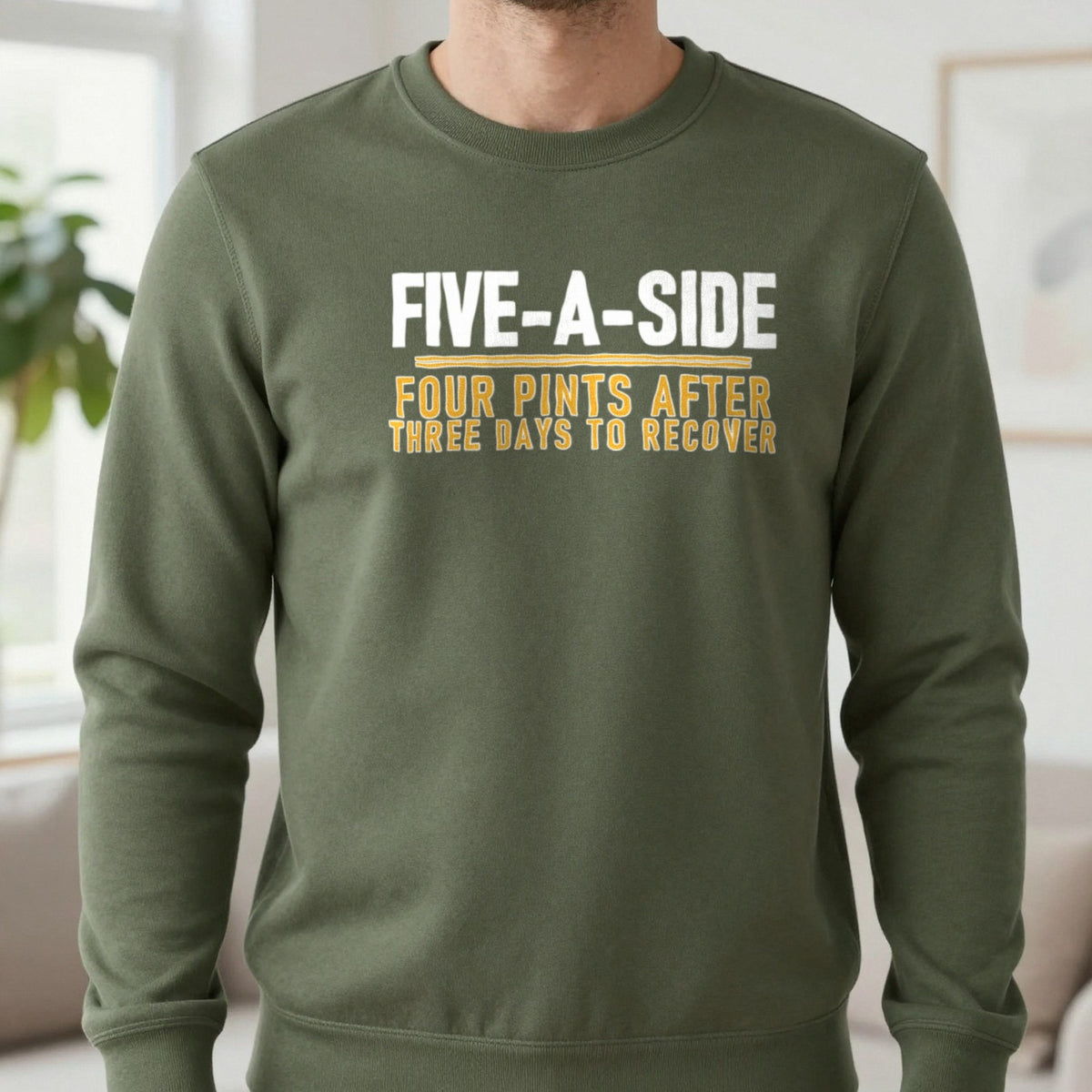 Five A Side Four Pints After Three Days To Recover Funny Football T-Shirt & Sweatshirt in Military Green, worn, our photo