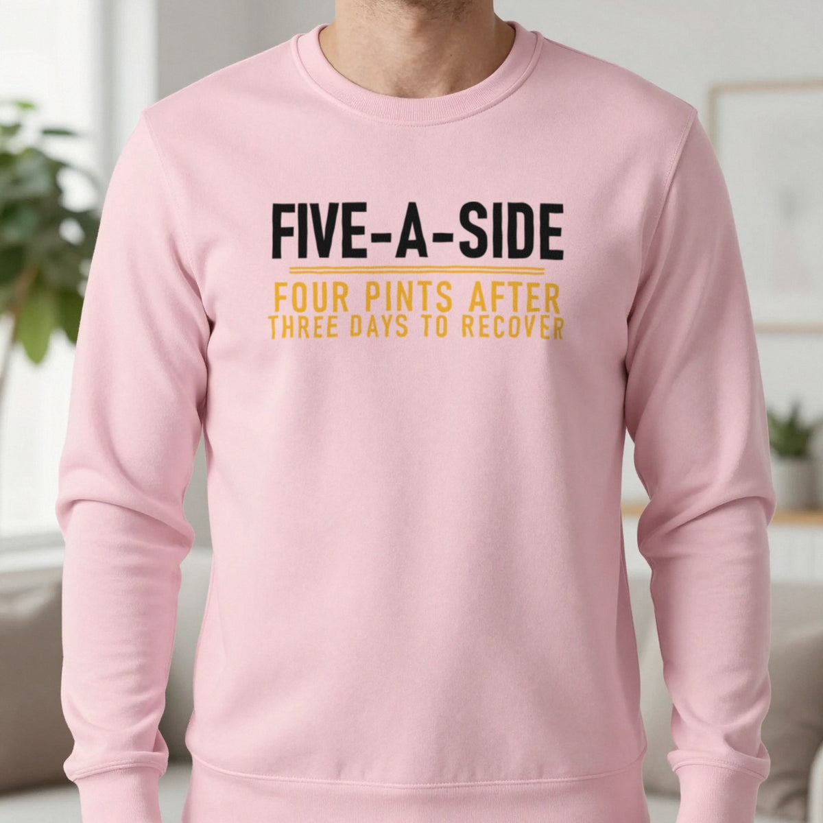 Five A Side Four Pints After Three Days To Recover Funny Football T-Shirt & Sweatshirt in Light Pink, worn, our photo
