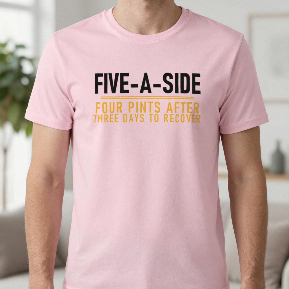 Five A Side Four Pints After Three Days To Recover Funny Football T-Shirt & Sweatshirt in Light Pink, worn, our photo