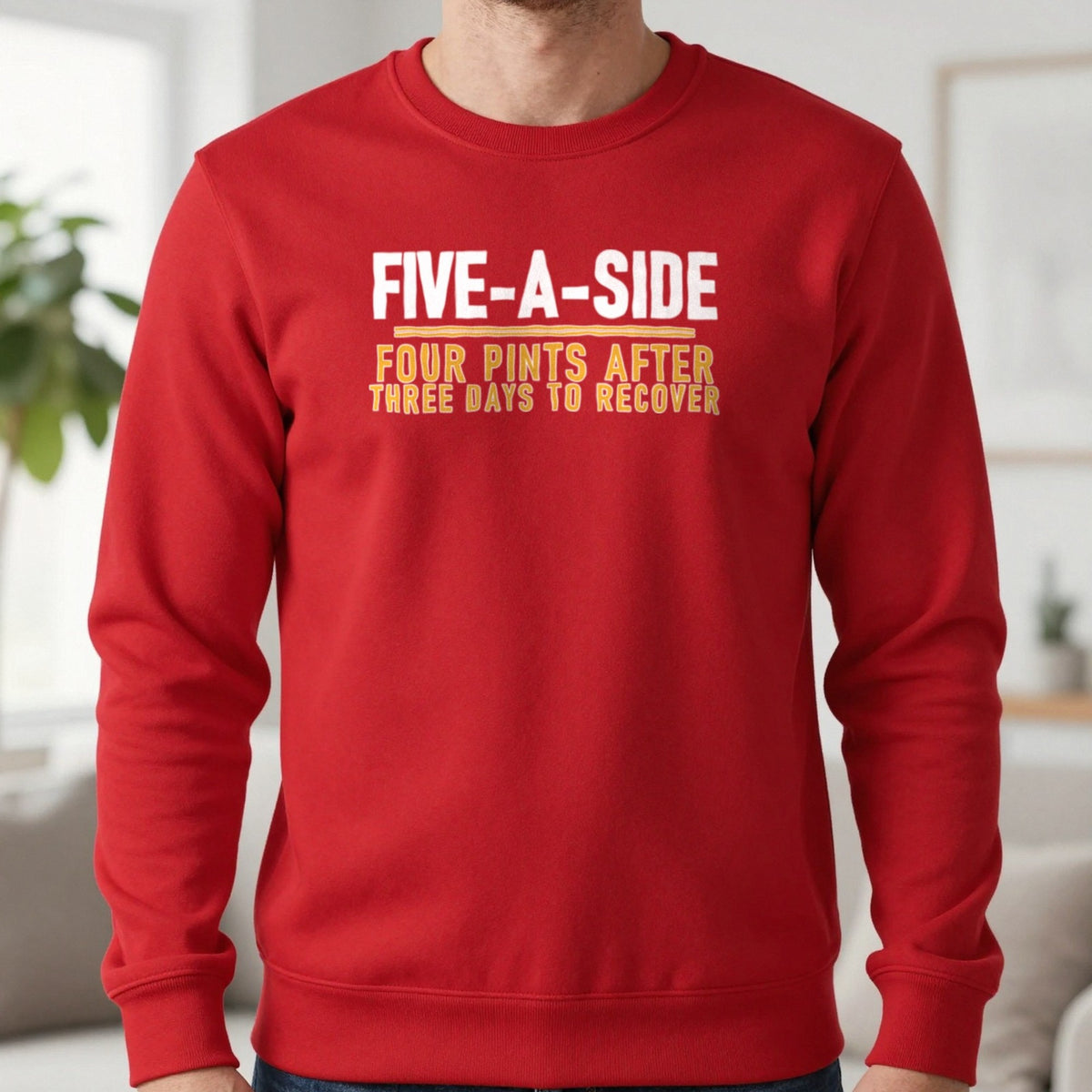 Five A Side Four Pints After Three Days To Recover Funny Football T-Shirt & Sweatshirt in Red, worn, our photo