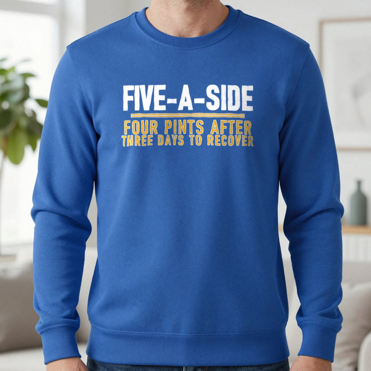 Five A Side Four Pints After Three Days To Recover Funny Football T-Shirt & Sweatshirt in Royal, worn, our photo