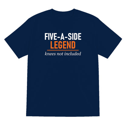 Five A Side Legend Knees Not Included Funny Five A Side Football T-Shirt & Sweatshirt T-Shirt in Navy