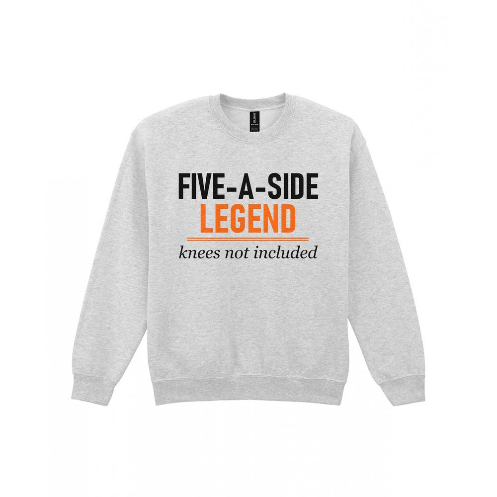 Five A Side Legend Knees Not Included Funny Five A Side Football T-Shirt & Sweatshirt Sweatshirt in Sport Grey
