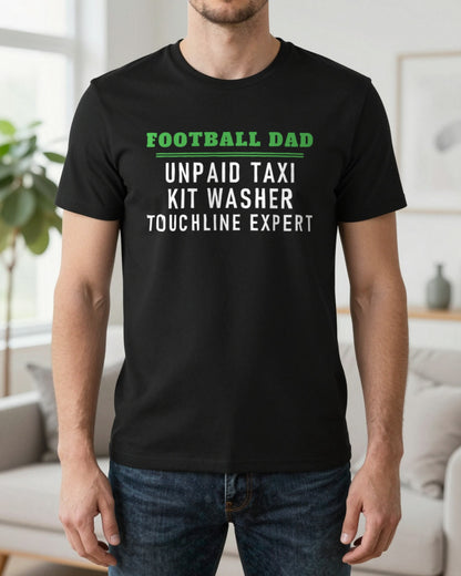 Football Dad Unpaid Taxi Kit Washer Touchline Expert Funny Football Dad T-Shirt & Sweatshirt worn