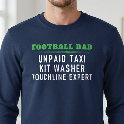 Football Dad Unpaid Taxi Kit Washer Touchline Expert Funny Football Dad T-Shirt & Sweatshirt in another colour