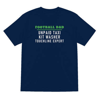 Football Dad Unpaid Taxi Kit Washer Touchline Expert Funny Football Dad T-Shirt & Sweatshirt T-Shirt in Navy