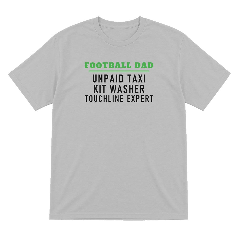 Football Dad Unpaid Taxi Kit Washer Touchline Expert Funny Football Dad T-Shirt & Sweatshirt T-Shirt in Sport Grey