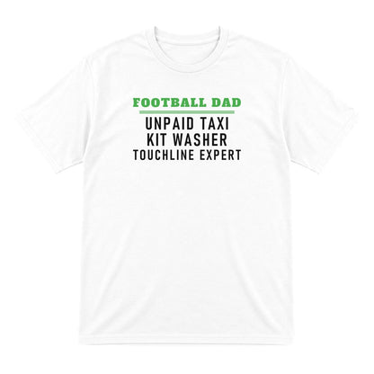 Football Dad Unpaid Taxi Kit Washer Touchline Expert Funny Football Dad T-Shirt & Sweatshirt T-Shirt in White