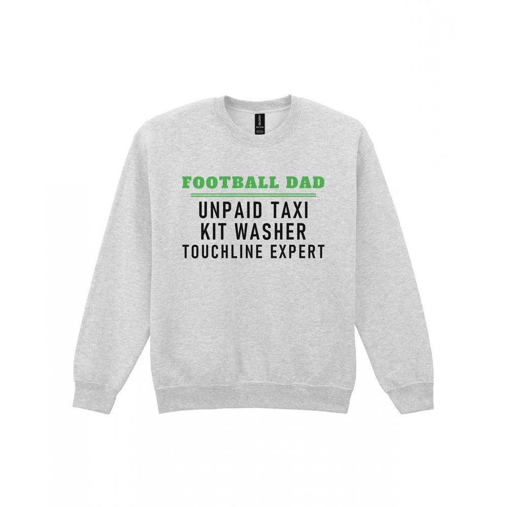 Football Dad Unpaid Taxi Kit Washer Touchline Expert Funny Football Dad T-Shirt & Sweatshirt Sweatshirt in Sport Grey