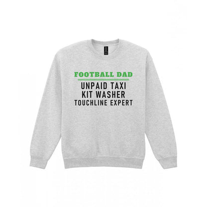 Football Dad Unpaid Taxi Kit Washer Touchline Expert Funny Football Dad T-Shirt & Sweatshirt Sweatshirt in Sport Grey