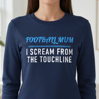 Football Mum I Scream From The Touchline Funny Football Mum T-Shirt & Sweatshirt in another colour