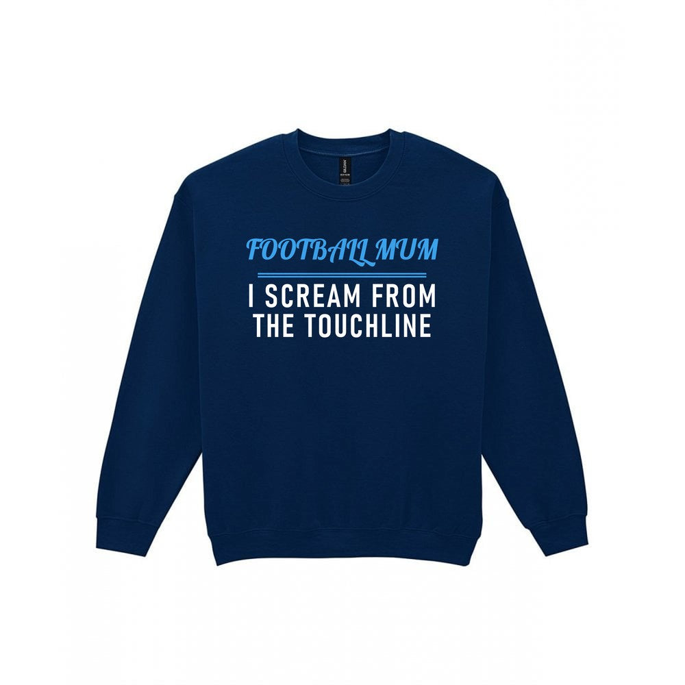 Football Mum I Scream From The Touchline Funny Football Mum T-Shirt & Sweatshirt Sweatshirt in Navy