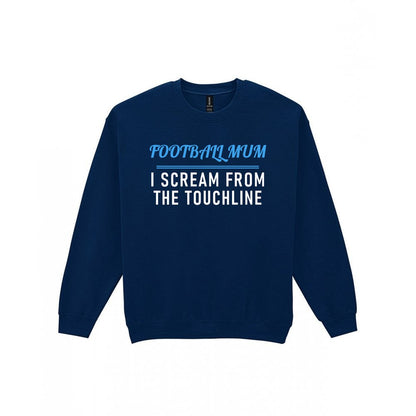 Football Mum I Scream From The Touchline Funny Football Mum T-Shirt & Sweatshirt Sweatshirt in Navy