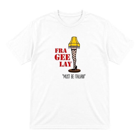 Fra-Gee-Lay Leg Lamp Christmas T-Shirt & Sweatshirt T-Shirt in White