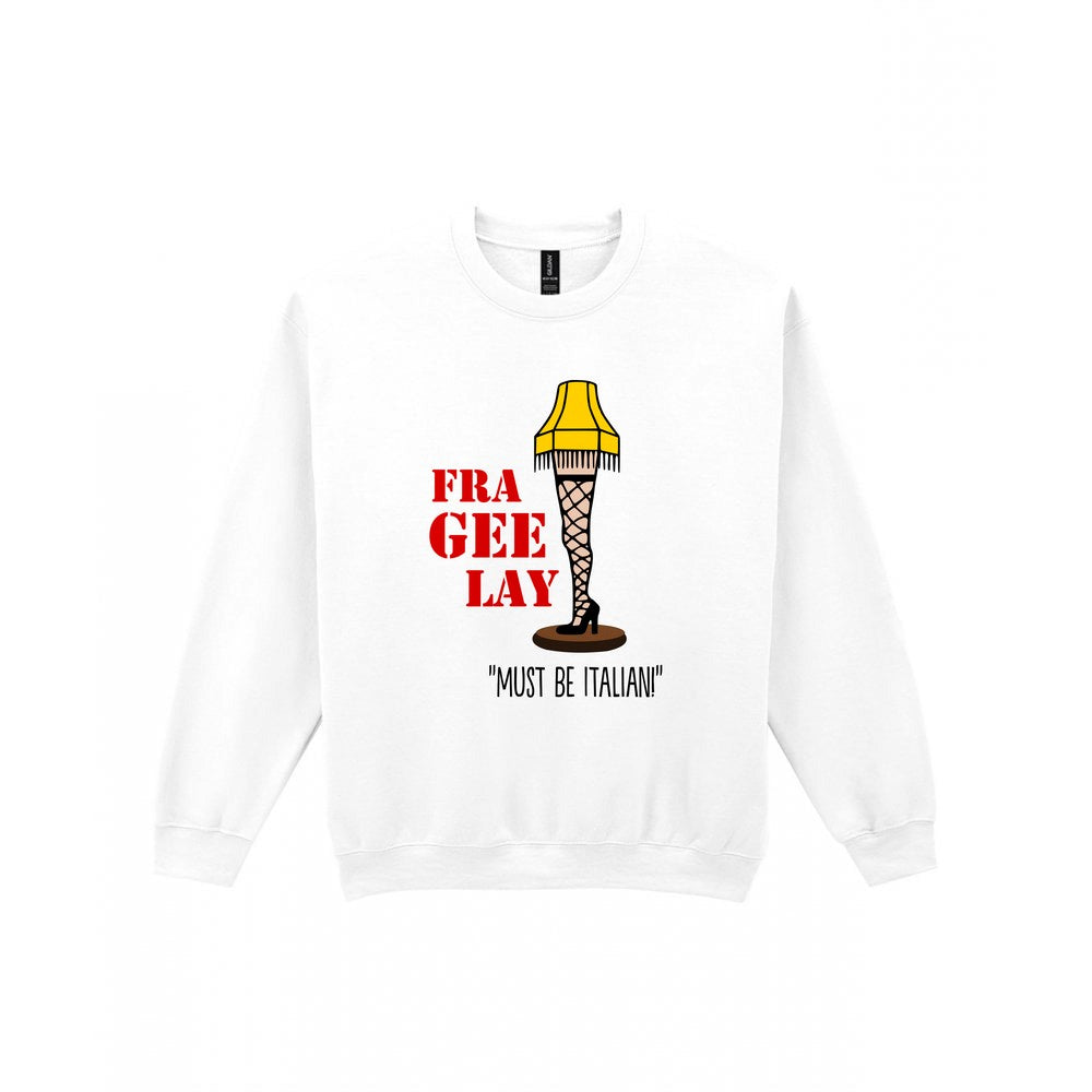 Fra-Gee-Lay Leg Lamp Christmas T-Shirt & Sweatshirt Sweatshirt in White