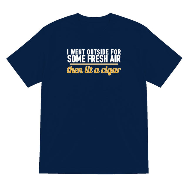 I Went Outside For Some Fresh Air Then Lit A Cigar Funny Cigar T-Shirt & Sweatshirt