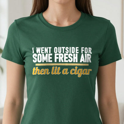I Went Outside For Some Fresh Air Then Lit A Cigar Funny Cigar T-Shirt & Sweatshirt in another colour