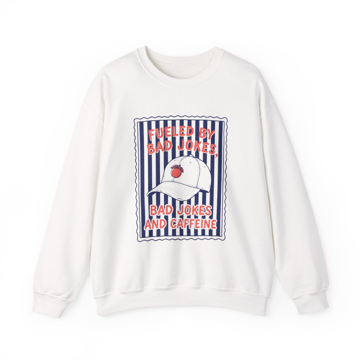 Fueled By Bad Jokes and Caffeine Sweatshirt - funny sweatshirt by Cheeky Business