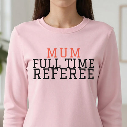 Full Time Referee Mum Sweatshirt & T-Shirt close-up
