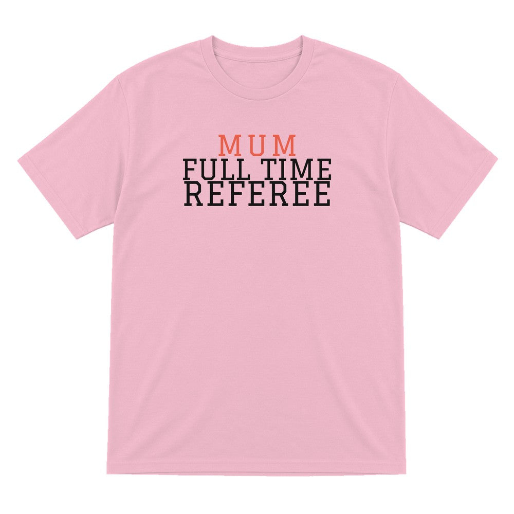 Full Time Referee Mum Sweatshirt & T-Shirt T-Shirt in Light Pink
