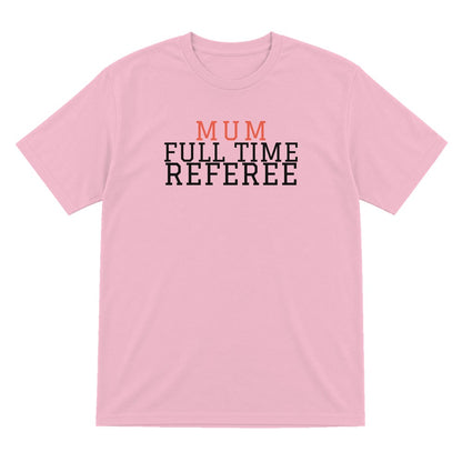 Full Time Referee Mum Sweatshirt & T-Shirt T-Shirt in Light Pink