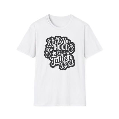 white t-shirt with ain't no hood like fatherhood funny dad slogan design