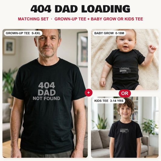 404 Dad Loading matching set: grown-up tee with baby grow or kids tee