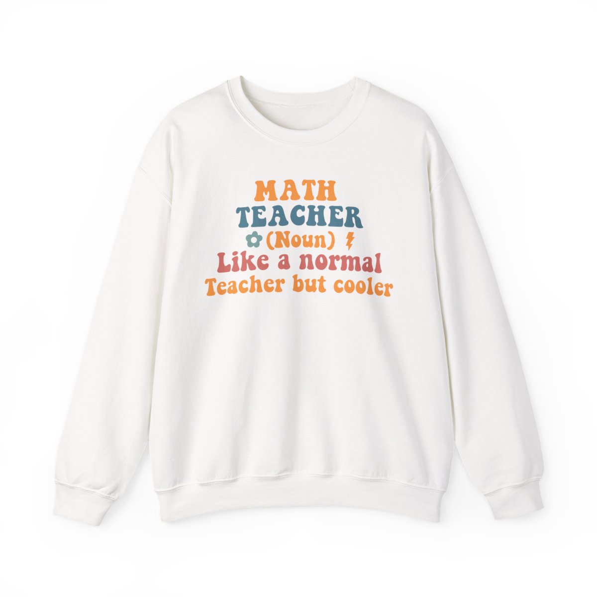 Funny Math Teacher Sweatshirt - funny sweatshirt by Cheeky Business