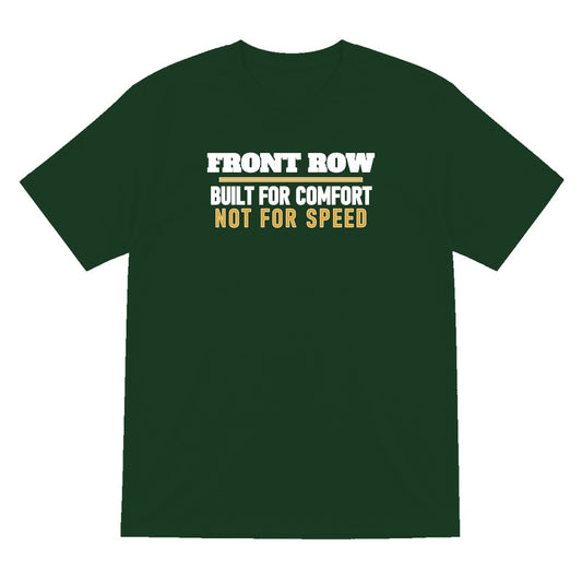 Front Row Built For Comfort Not For Speed Funny Rugby T-Shirt & Sweatshirt T-Shirt in Forest Green