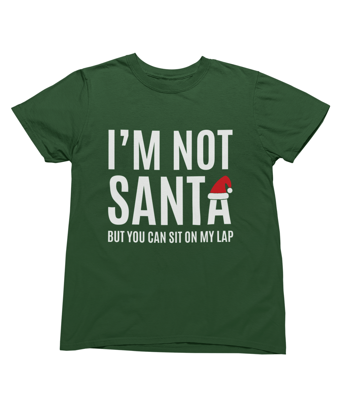 green t-shirt with I'm Not Santa funny holiday print for adults