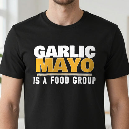 Garlic Mayo Is A Food Group Funny Food T-Shirt & Sweatshirt close-up