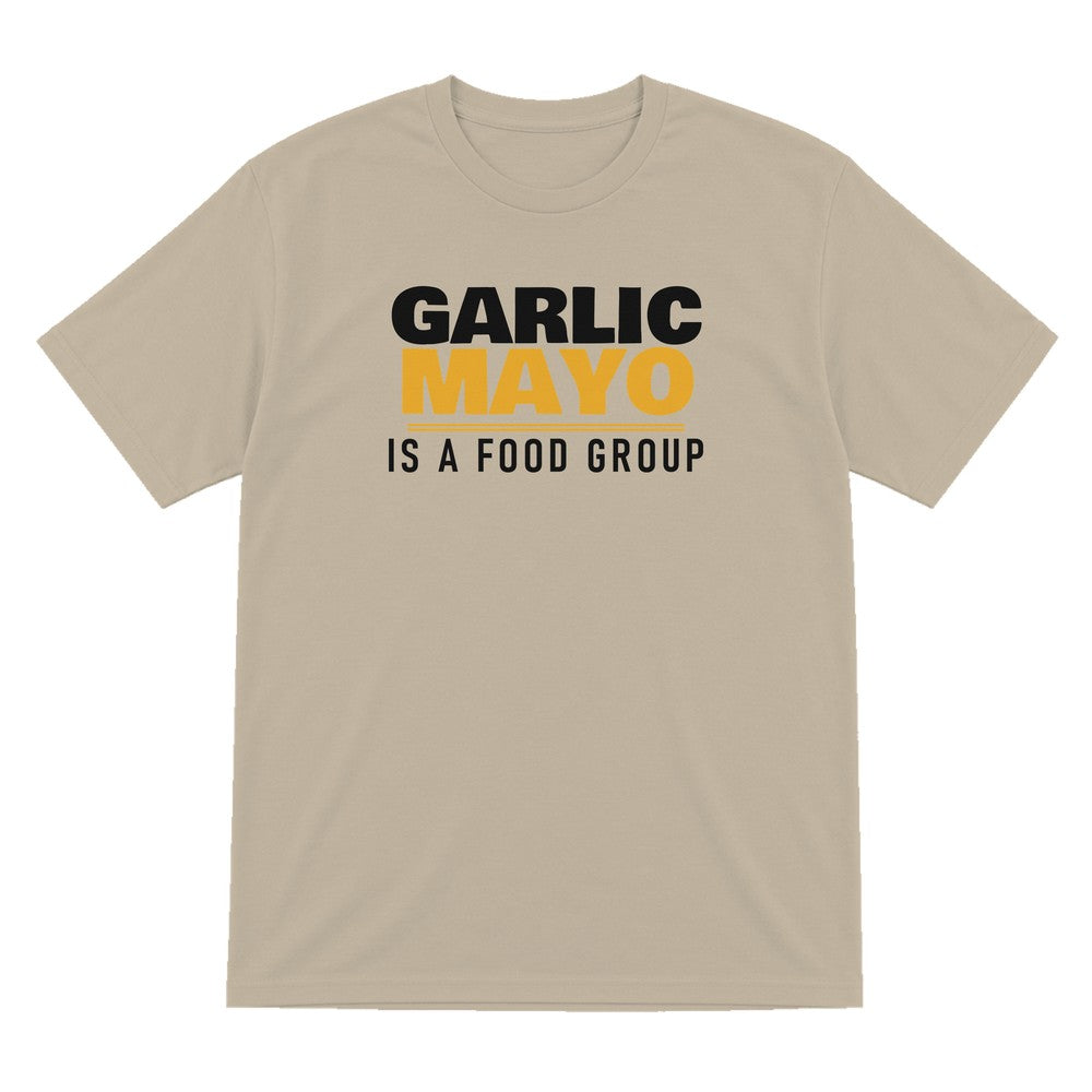 Garlic Mayo Is A Food Group Funny Food T-Shirt & Sweatshirt T-Shirt in Sand