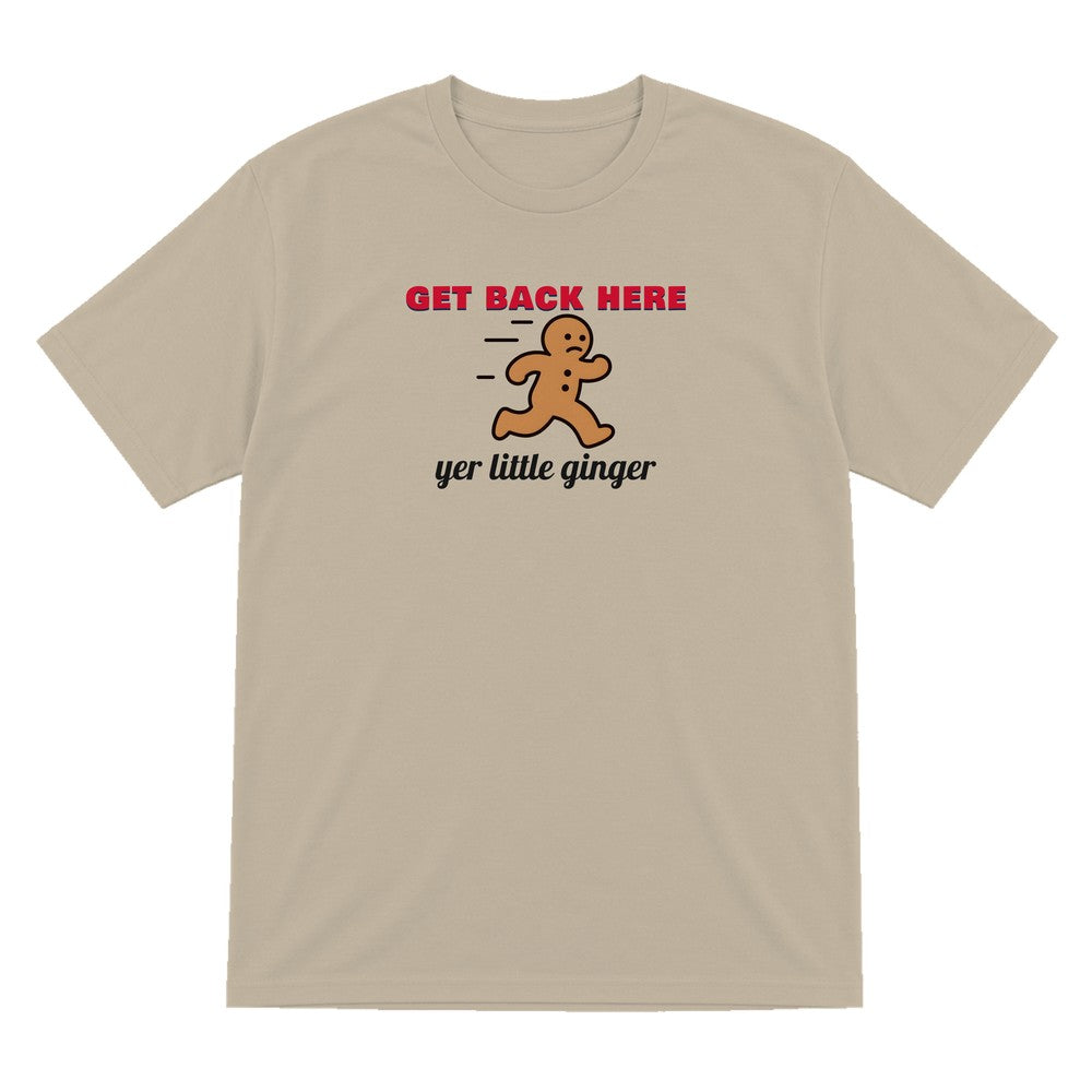 Get Back Here Yer Little Ginger Christmas Jumper & T-Shirt T-Shirt in Sand