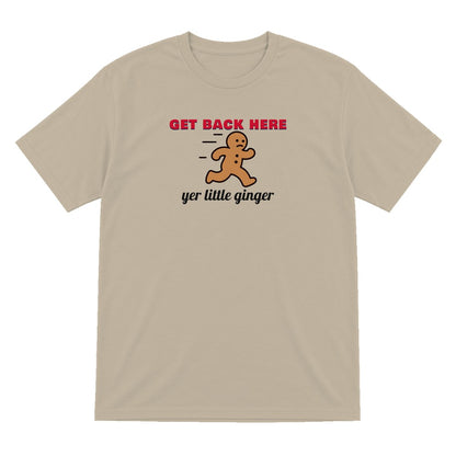 Get Back Here Yer Little Ginger Christmas Jumper & T-Shirt T-Shirt in Sand
