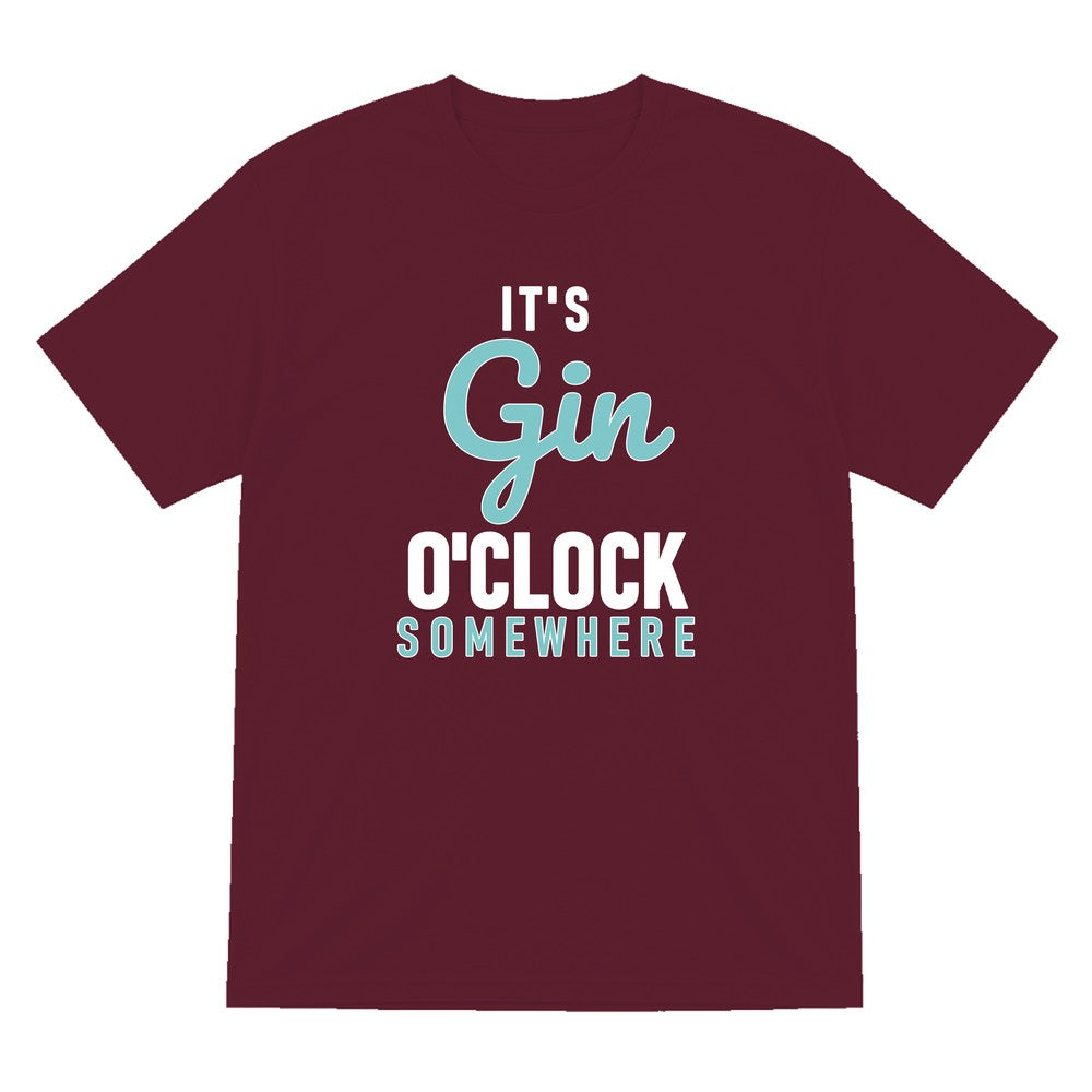 Gin O'Clock Somewhere Funny Quote T-Shirt & Sweatshirt T-Shirt in Maroon