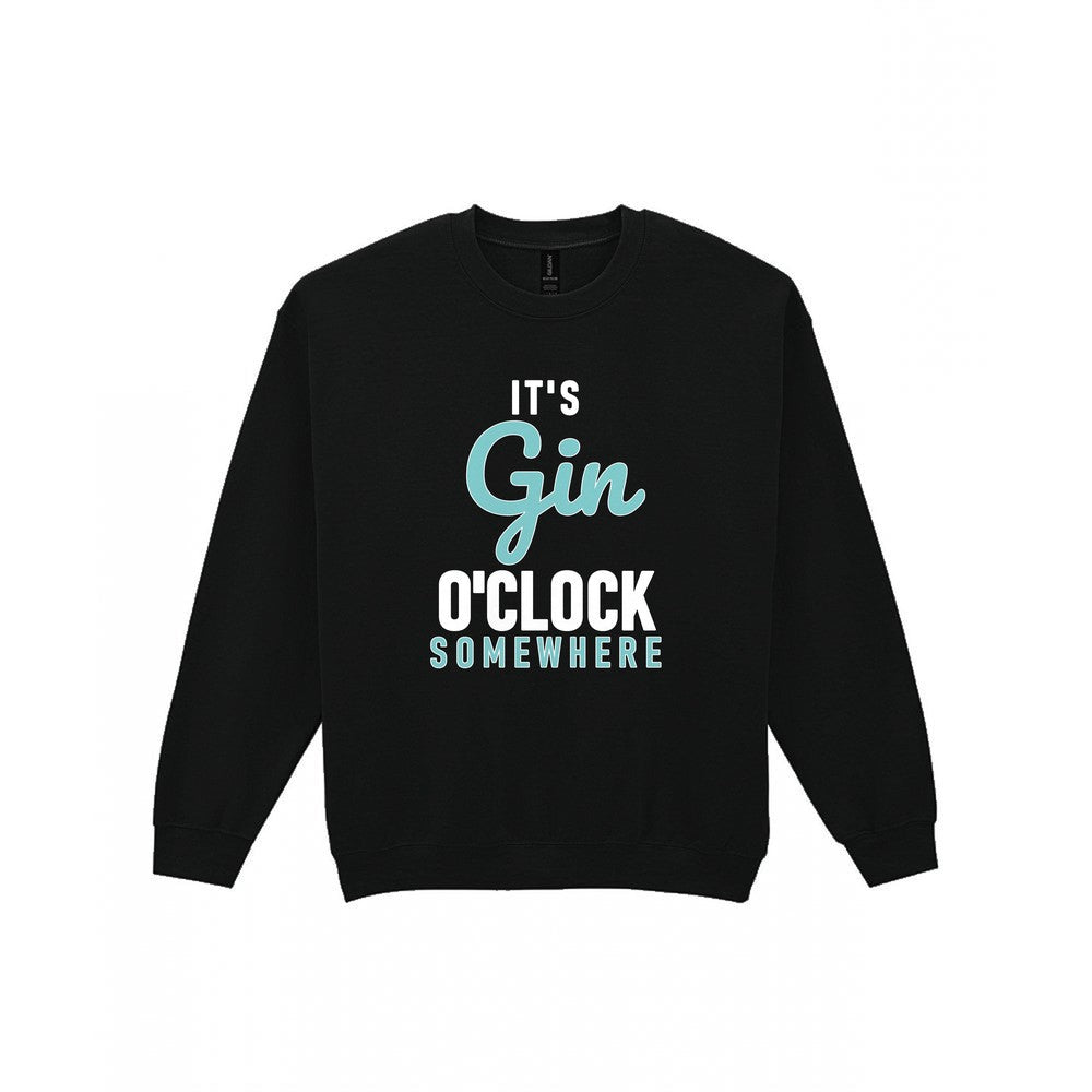 Gin O'Clock Somewhere Funny Quote T-Shirt & Sweatshirt Sweatshirt in Black